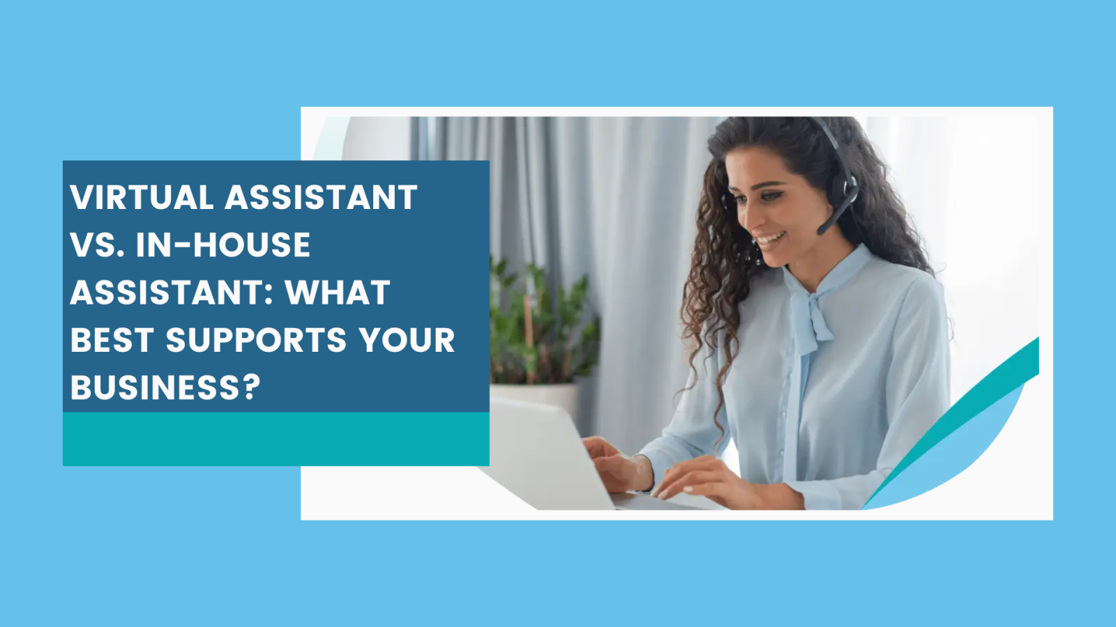 Virtual Assistant vs. In-House Assistant