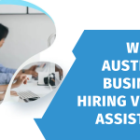 Why Australian Businesses Are Hiring Virtual Assistants?